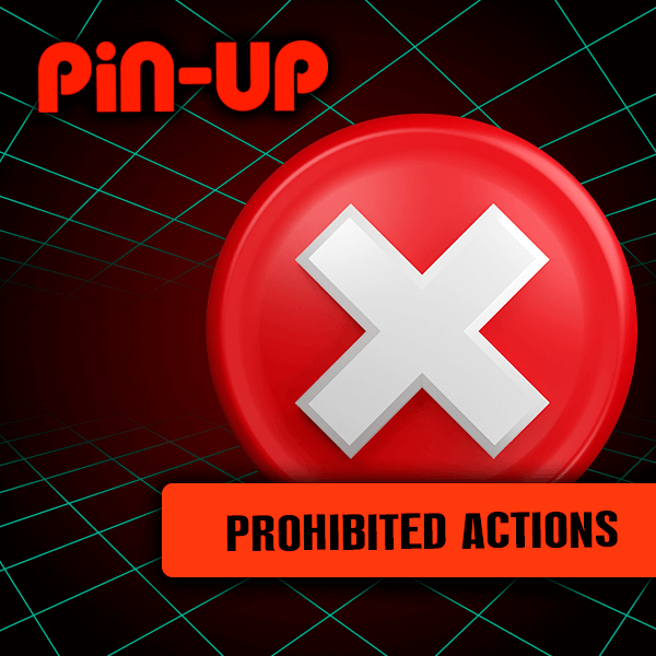 Actions that are not allowed at Pinup Casino